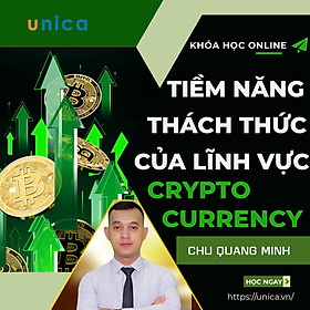 Khóa Học Crypto 101 - Tiềm Năng & Thách Thức Của Lĩnh Vực Crypto Currency (Tiền Mã Hóa)