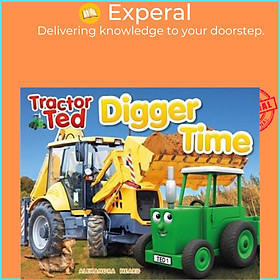 Sách - Tractor Ted Digger Time by Alexandra Heard (UK edition, paperback)
