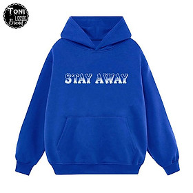 Áo Hoodie Local Brand Unisex STAY AWAY nỉ bông form rộng Full Box (HD4200L - Kèm Video Ảnh Thật)