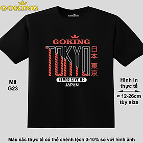 TOKYO, mã G23. Áo thun hàng hiệu GOKING siêu đẹp cho cả gia đình, công nghệ in Nhật Bản sắc nét 4K. Form unisex cho nam nữ, trẻ em, bé trai gái. Quà tặng ý nghĩa