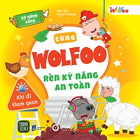 Sách Cùng WOLFOO Rèn Kỹ Năng An Toàn - Khi đi tham quan