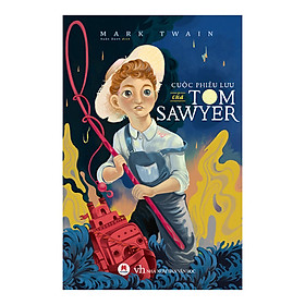 Cuộc Phiêu Lưu Của Tom Sawyer (Tái Bản)