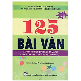 125 Bài Văn Dành Cho Học Sinh Lớp 11 Và 12 Luyện Thi THPT Quốc Gia 