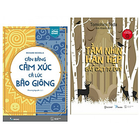 Combo Sách Kỹ Năng Sống: Cân Bằng Cảm Xúc Cả Lúc Bão Giông + Tầm Nhìn Hạn Hẹp Bắt Chẹt Tư Duy (Tặng Bookmark)