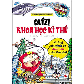 Sách Quiz! Khoa Học Kì Thú: Những Cái Nhất Và Đầu Tiên Trên Thế Giới