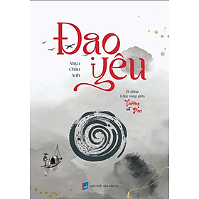 Đạo yêu - Tác giả Miya Châu Anh - Tritthuctrebooks - Khổ sách 14,5*20,5cm - Mima Noyuri