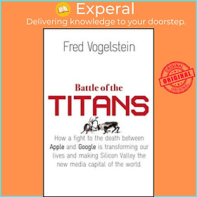 Hình ảnh Sách - Battle of the Titans : How the Fight to the Death Between Apple and Go by FRED VOGELSTEIN (UK edition, paperback)