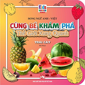 [Download Sách] Sách - Cùng Bé Khám Phá Thế Giới Xung Quanh - Trái Cây - Sách Song Ngữ (Bìa Cứng)