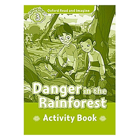 Oxford Read And Imagine Level 3 Danger In The Rainforest (Activity Book)