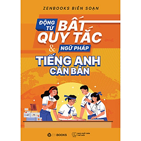 Sách Động Từ Bất Quy Tắc & Ngữ Pháp Tiếng Anh Căn Bản