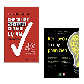 Combo : Checklist Thông Minh Cho Mọi Dự Án + Rèn Luyện Tư Duy Phản Biện