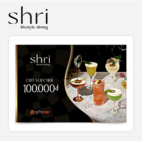 Phiếu Quà Tặng Shri Lifestyle Dining 100K