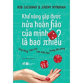 Download sách Sách - Khả Năng Gặp Được Nửa Hoàn Hảo Của Mình Là Bao Nhiêu?