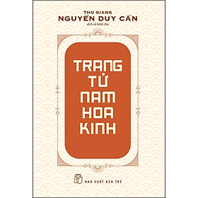 Trang Tử Nam Hoa Kinh Thu Giang Nguyễn Duy Cần Tái Bản