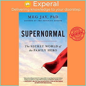 Sách - Supernormal : The Secret World of the Family Hero by Meg Jay