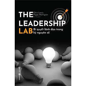 The Leadership Lab - Bí Quyết Lãnh Đạo Trong Kỷ Nguyên Số