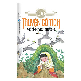 Nơi bán 109 Truyện Cổ Tích Về Tình Yêu Thương - Giá Từ -1đ