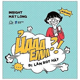 Ủaaa emm?! đi làm roy hả?