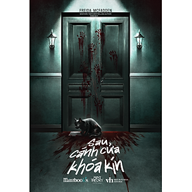 (Tặng kèm bookmark) SAU CÁNH CỬA KHÓA KÍN – Freida McFadden – Orkid dịch - Az Việt Nam – NXB Văn Học