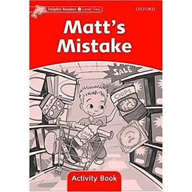 Dolphin Readers Level 2: Matts Mistake Activity Book