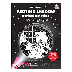Sách Tương Tác - Sách Chiếu Bóng - Bedtime Shadow - Truyện Kể Trên Tường - Chúc Mẹ Ngủ Ngon!