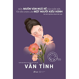 Giữa Muôn Vàn Ngã Rẽ Của Cuộc Đời, Tôi Vẫn Chọn Làm Một Người Kiêu Hãnh (Phiên Bản Song Ngữ Trung-Việt) 	- AZ 