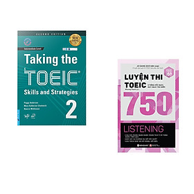 Combo 2 cuốn sách: Taking The TOEIC – Skills and Strategies 2 + Luyện thi TOEIC 750 Listening