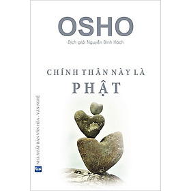 Osho - Chính Thân Này Là Phật - (CT)