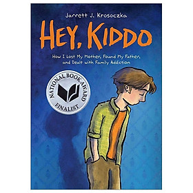 [Download Sách] Hey, Kiddo (National Book Award Finalist)