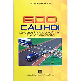 Sách - Combo 3 cuốn 600 câu hỏi dùng cho sát hạch, cấp giấy phép lái xe cơ giới đường bộ