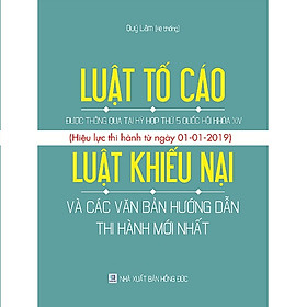 Sách Luật Tố Cáo áp dung 1/1/2019, Luật Khiếu Nại và các văn bản hướng dẫn thi hành