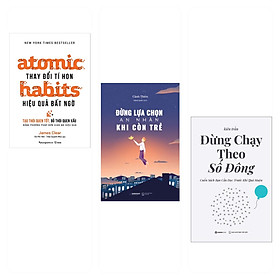 Combo 3 cuốn: Atomic habits - Thay đổi tí hon Hiệu quả bất ngờ + Đừng Lựa Chọn An Nhàn Khi Còn Trẻ + Đừng chạy theo số đông( Phát Triển Bản Thân/ Định Hướng Tư Duy/ Tặng Kèm Bookmark) 