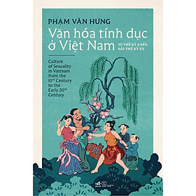 Văn Hóa Tính Dục Ở Việt Nam Từ Thế Kỷ X Đến Đầu Thế Kỷ Xx - Bản Quyền