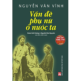 Hình ảnh Nguyễn Văn Vĩnh - Vấn đề phụ nữ ở nước ta