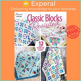 Hình ảnh Sách - Classic Blocks Revisited - 12 Fresh Designs for 4 Timeless Blocks by Annie's Quilting (UK edition, paperback)