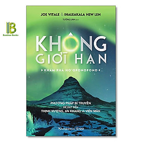 Sách - Không Giới Hạn - Khám Phá Ho'oponopono - Joe Vitale - Phương Nam Book