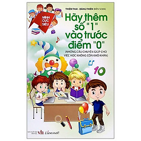 Hình ảnh sách Mình Cực Siêu - Hãy Thêm Số 1 Vào Trước Điểm 0