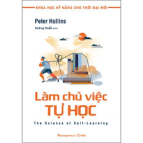 Hình ảnh Làm Chủ Việc Tự Học (Tủ sách Khoa học kỹ năng cho thời đại mới)