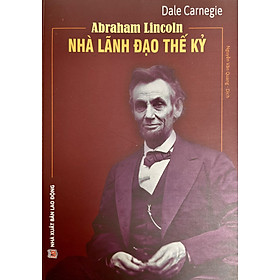 Sách - Abraham Lincoln - Nhà lãnh đạo thế kỷ