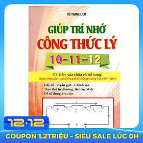 Giúp Trí Nhớ Công Thức Lý 10 - 11- 12