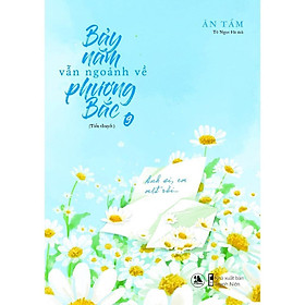 Hình ảnh Sách Bảy Năm Vẫn Ngoảnh Về Phương Bắc (Tập 8+9) - Skybooks - Bản Quyền