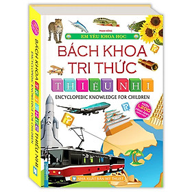 Em Yêu Khoa Học - Bách Khoa Tri Thức Thiếu Nhi