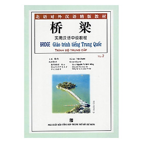 Bridge - Giáo Trình Tiếng Trung Quốc - Trình Độ Trung Cấp - - Tập 2 (Kèm 6 Audio CDS)