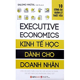 Kinh Tế Học Dành Cho Doanh Nhân (Tái Bản 2018)