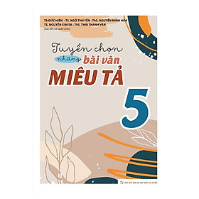 Hình ảnh Sách: Tuyển Chọn Những Bài Văn Miêu Tả Lớp 5