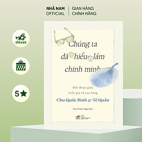 Sách - Chúng ta đã hiểu lầm chính mình (Chu Quốc Bình) (Tế Quần) (Nhã Nam Official)