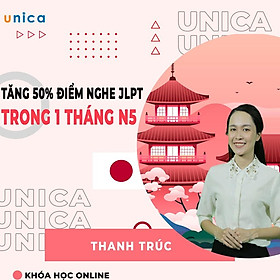 Khóa học NGOẠI NGỮ- Bí kíp tăng 50% điểm nghe JLPT trong 1 tháng - N5 -[UNICA.VN
