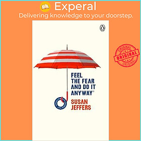 Sách - Feel The Fear And Do It Anyway : (Vermilion Life Essentials) by Susan Jeffers (UK edition, paperback)