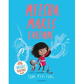 Meesha Makes Friends : A Big Bright Feelings Book