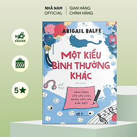 Hình ảnh Sách - Một kiểu bình thường khác: Hành trình lớn lên với những cảm giác khác biệt - Nhã Nam Official